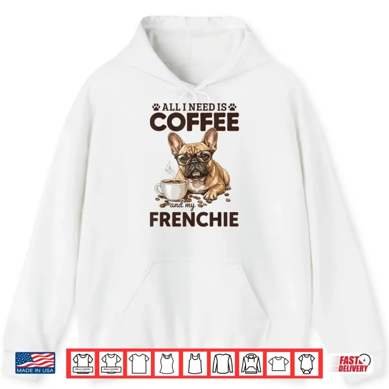 Hoodie French Bulldog Coffee Frenchie Dog Shirt