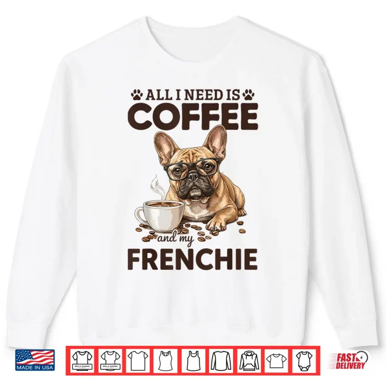 Sweatshirt French Bulldog Coffee Frenchie Dog Shirt