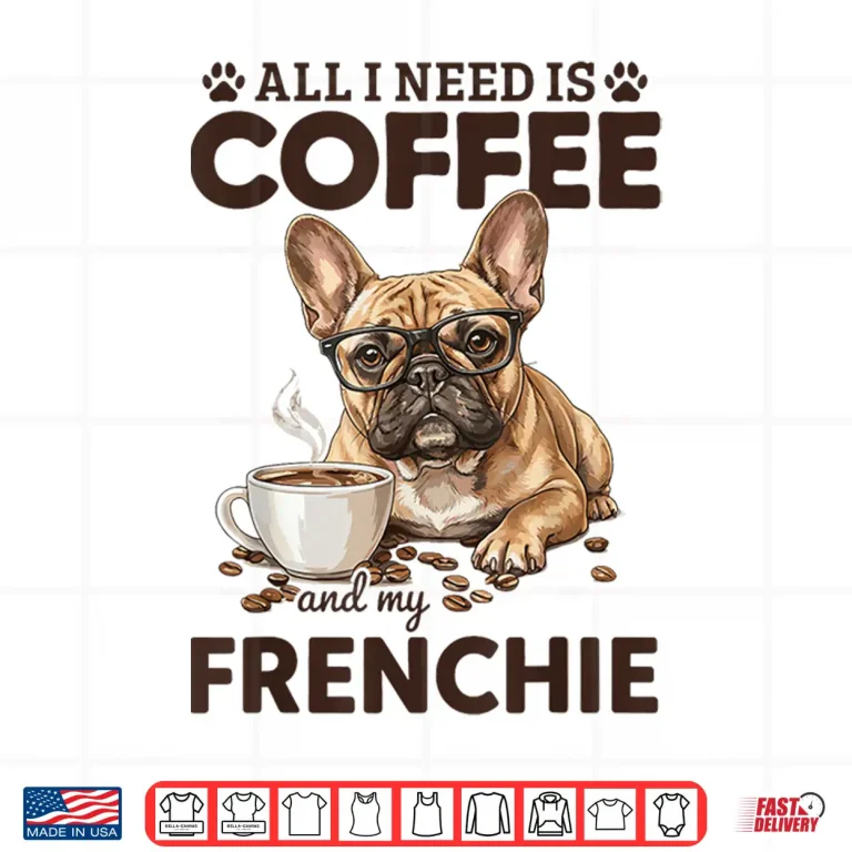 Design French Bulldog Coffee Frenchie Dog Shirt