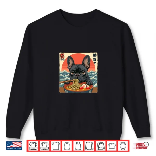 Sweatshirt French Bulldog Frenchton Terrier Ramen Noodle Dog Funny Shirt