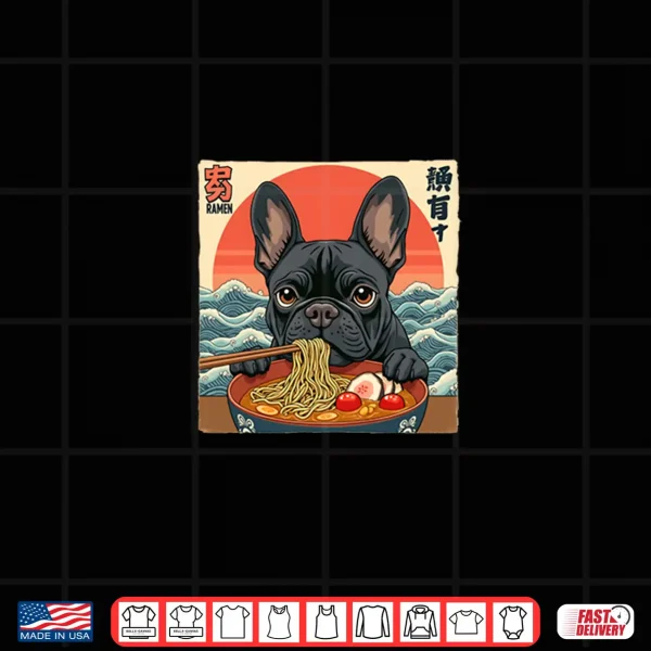 Design French Bulldog Frenchton Terrier Ramen Noodle Dog Funny Shirt