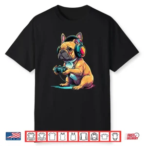 French Bulldog Funny Video Games French Bulldog Shirt