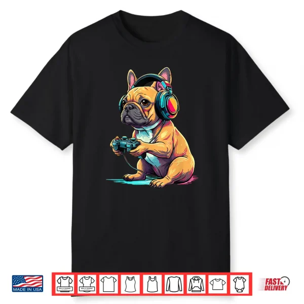 French Bulldog Funny Video Games French Bulldog Shirt