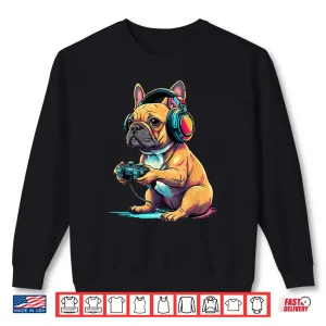 Sweatshirt French Bulldog Funny Video Games French Bulldog Shirt