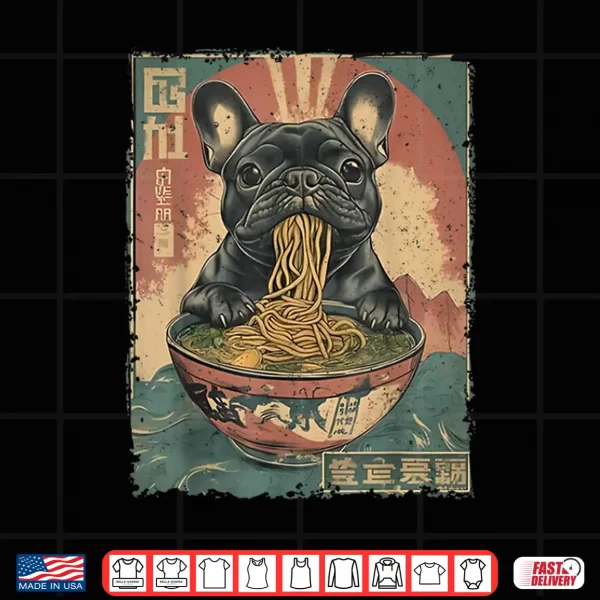 Design French Bulldog Ramen Japanese Funny Graphic Kawaii Dog Anime Shirt
