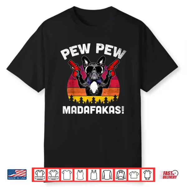 Frenchie Pew Pew Madafakas Vintage French Bulldog Pew Shirt