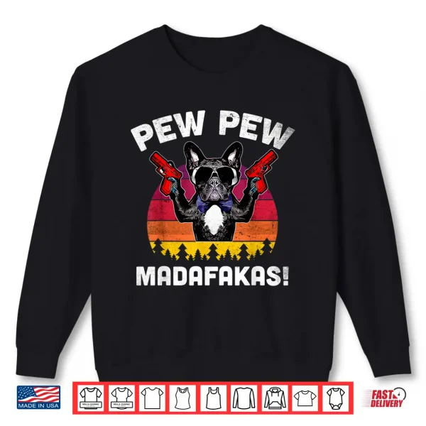 Sweatshirt Frenchie Pew Pew Madafakas Vintage French Bulldog Pew Shirt