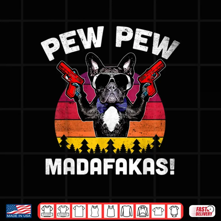 Design Frenchie Pew Pew Madafakas Vintage French Bulldog Pew Shirt