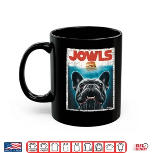 Mug Funny Black French Bulldog Jowls Top Frenchie Mom Dog Dad Shirt