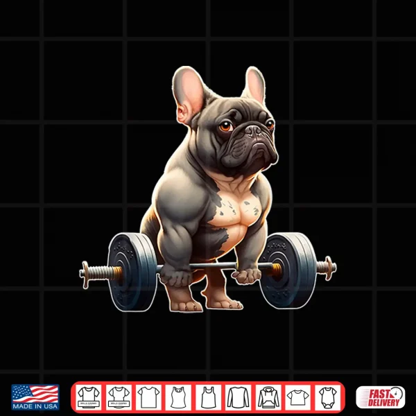 Design Funny French Bulldog Bodybuilding Gym Frenchie Weightlifter Shirt