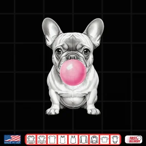 Design Funny Frenchie Lover Clothing French Bulldog Blowing Bubble Shirt