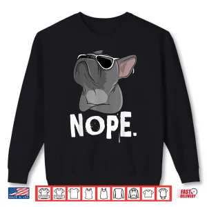 Sweatshirt Nope Lazy Frenchie Shirt For French Bulldog Dog Lover