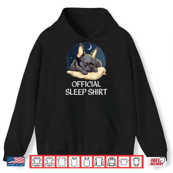 Hoodie Official French Bulldog Sleep Shirt For Frenchie Lover Shirt