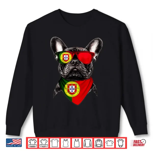 Portuguese Flag American French Bulldog Heritage Portgual Shirt 2 Sweatshirt Portuguese Flag American French Bulldog Heritage Portgual Shirt