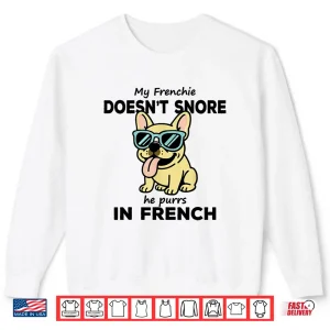 Purring Frenchie Funny French Bulldog Owner Joke Shirt 2 Sweatshirt Purring Frenchie Funny French Bulldog Owner Joke Shirt