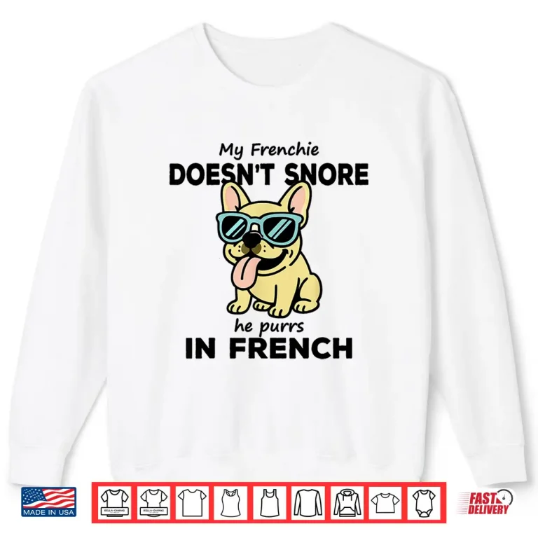 Sweatshirt Purring Frenchie Funny French Bulldog Owner Joke Shirt