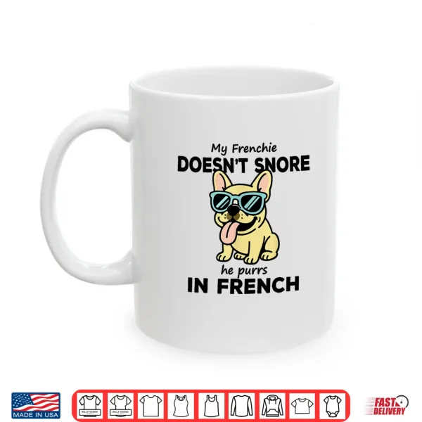 Mug Purring Frenchie Funny French Bulldog Owner Joke Shirt