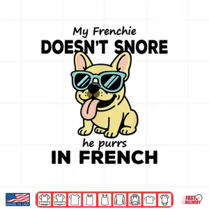 Purring Frenchie Funny French Bulldog Owner Joke Shirt 4 Design Purring Frenchie Funny French Bulldog Owner Joke Shirt