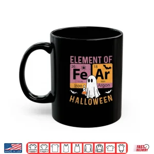 Mug Chemistry Teacher Fear Periodically Elements of Halloween Shirt