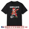 Christmas Santa Says 67 Six Seven Meme Merry Christmas Shirt
