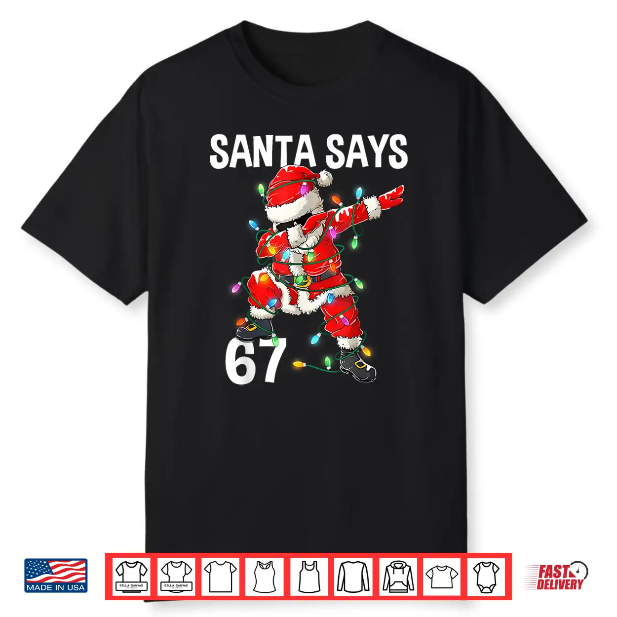 Christmas Santa Says 67 Six Seven Meme Merry Christmas Shirt Christmas Santa Says 67 Six Seven Meme Merry Christmas Shirt