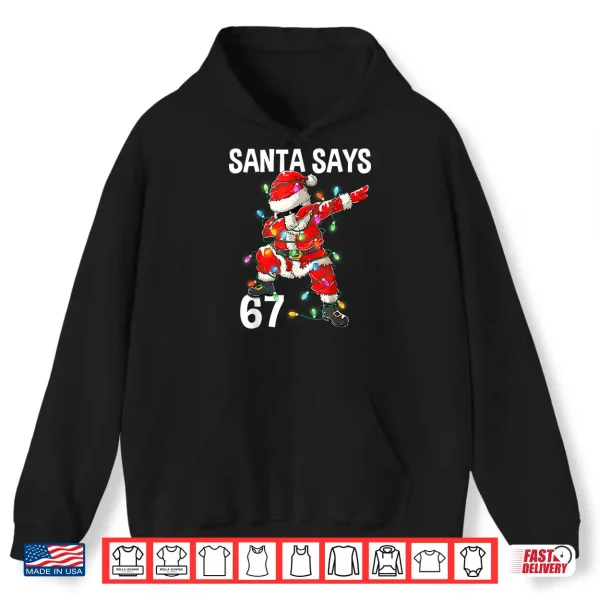Christmas Santa Says 67 Six Seven Meme Merry Christmas Shirt 1 Hoodie Christmas Santa Says 67 Six Seven Meme Merry Christmas Shirt