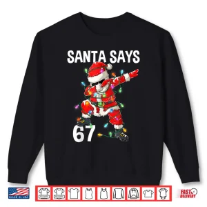 Sweatshirt Christmas Santa Says 67 Six Seven Meme Merry Christmas Shirt