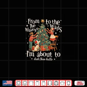 Design From The Windows To The Walls Im About To Deck Shirt