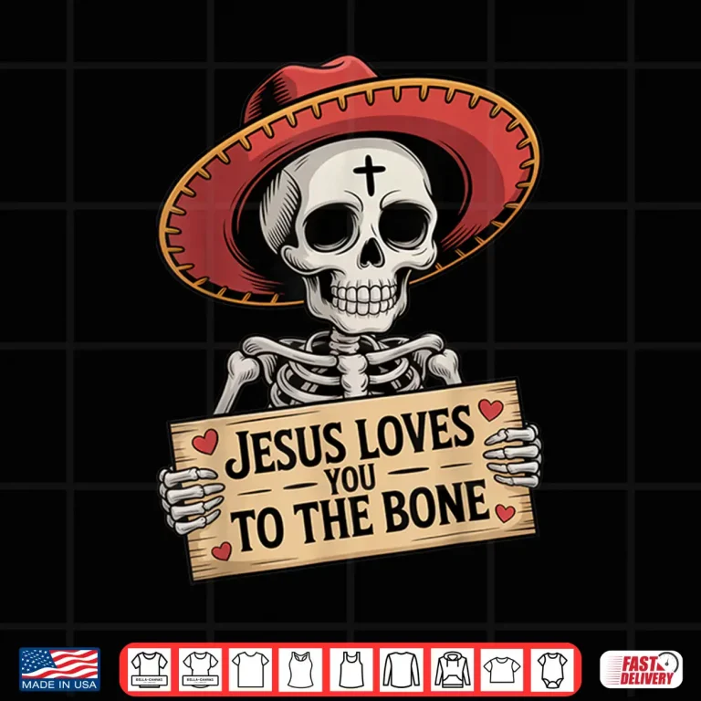 Design Jesus Loves You to The Bone Skeleton Humor Halloween Vibe Shirt
