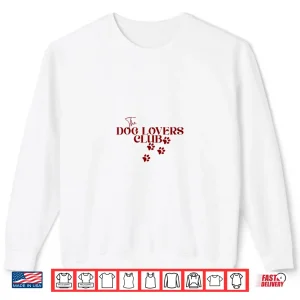 Sweatshirt The Dog Lovers Club Shirt