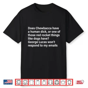 Does Chewbacca Have A Human Dick Shirt