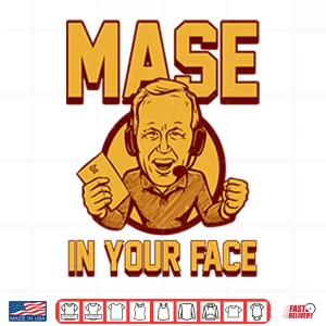 Design Glen Mason Mase In Your Face Shirt 1