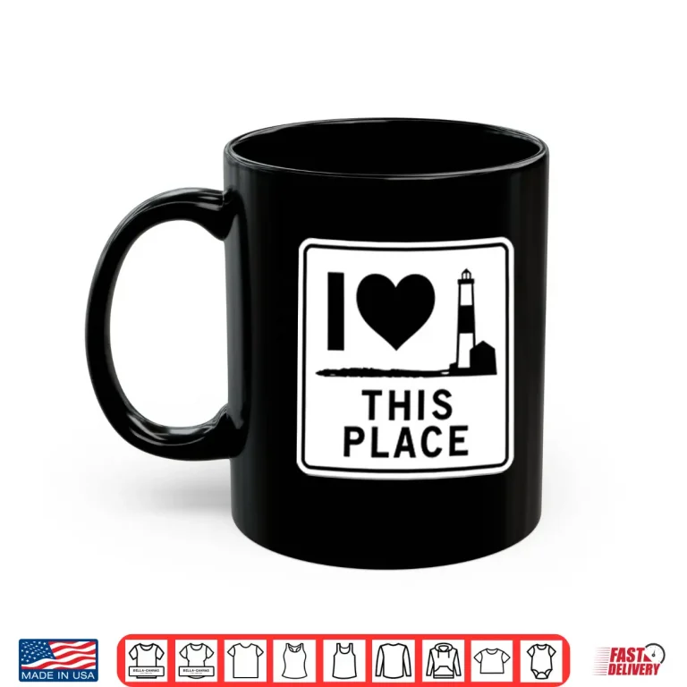 Mug I Love This Place Long Island Shirt 1