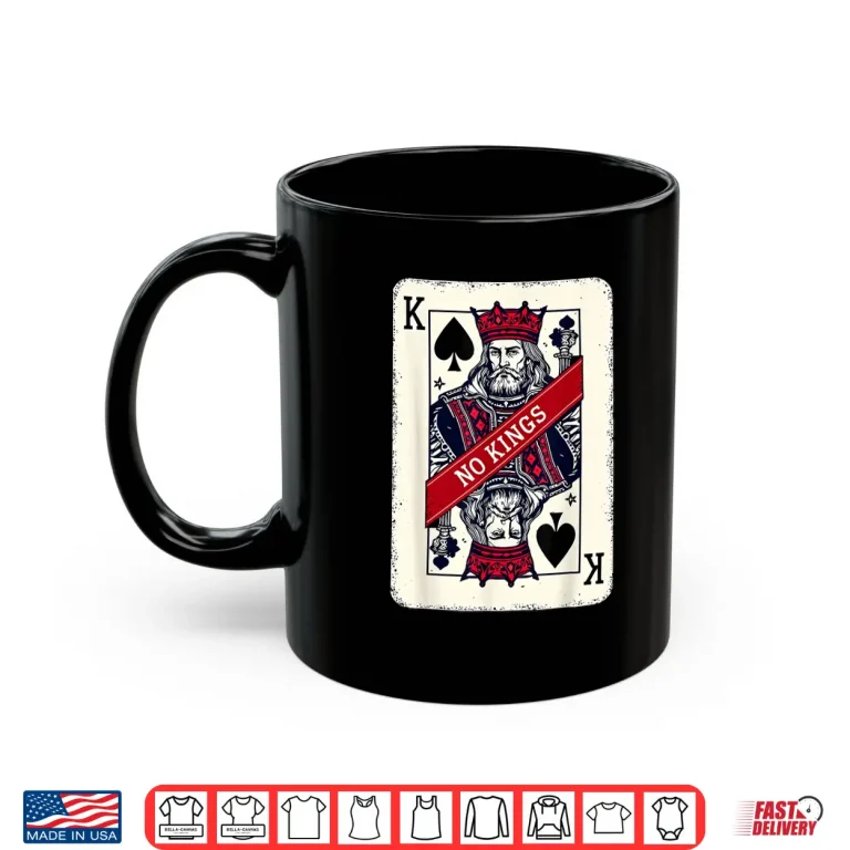 Mug King Card No Kings Statement Art Shirt