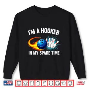 Sweatshirt Im Hook er in Spare Time Funny Ten Pin Bowling Humor Shirt