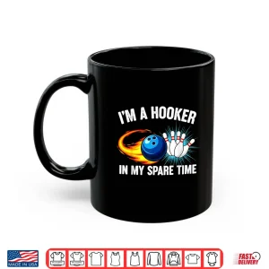 Mug Im Hook er in Spare Time Funny Ten Pin Bowling Humor Shirt