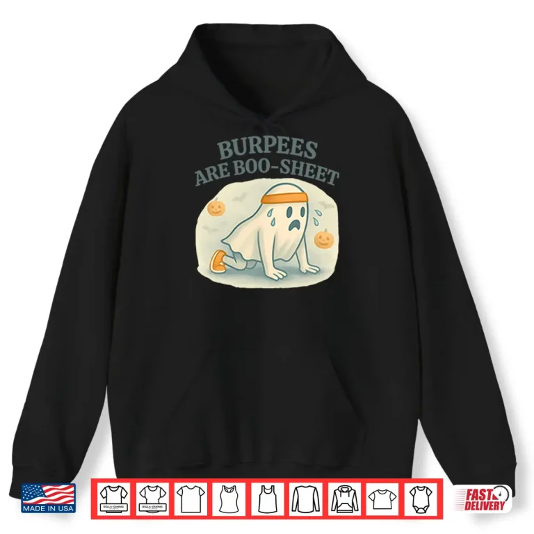 Hoodie Burpees Are Boo Sheet Shirt 1