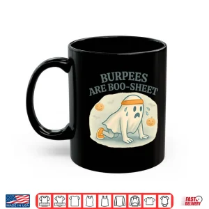 Mug Burpees Are Boo Sheet Shirt 1