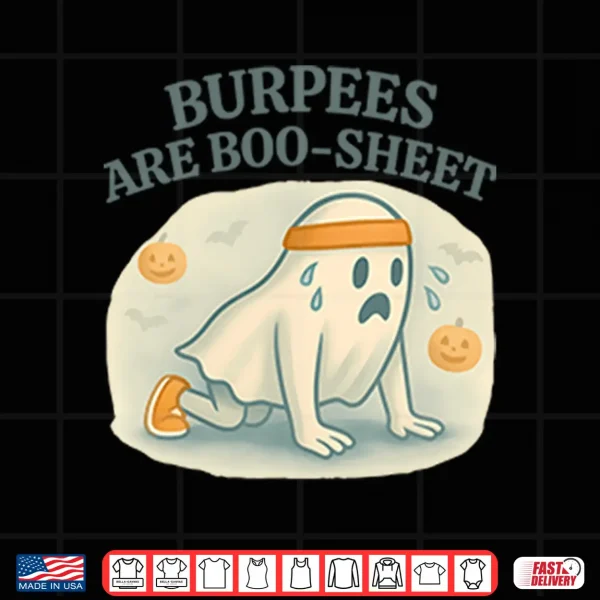 Design Burpees Are Boo Sheet Shirt 1