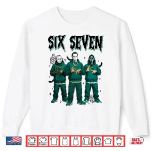 Sweatshirt Jason Voorhees Michael Myers Ghostface Six Seven Meme Shirt