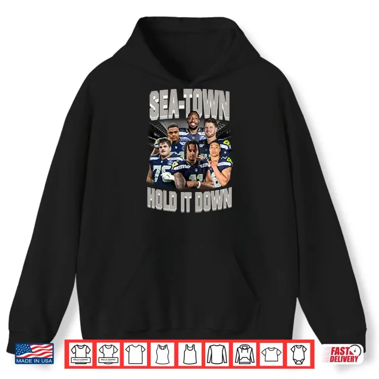 Hoodie Sea Town Hold It Down Seattle Seahawks Shirt
