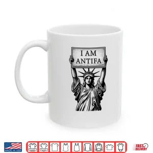Mug Statue Of Liberty I Am Antifa Shirt
