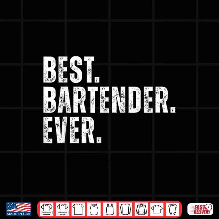 Design Best Bartender Ever Funny Bartending Shirt