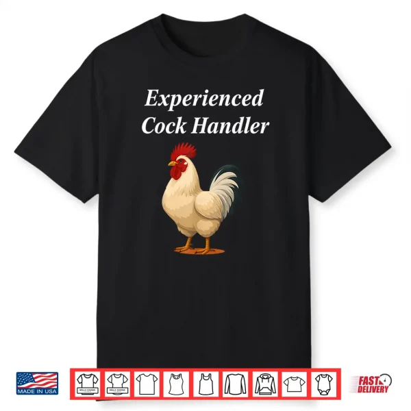 Experienced Cock Handler Funny Chicken Rooster Farmer Shirt