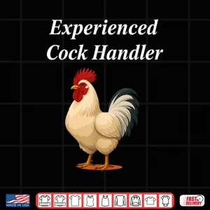 Design Experienced Cock Handler Funny Chicken Rooster Farmer Shirt