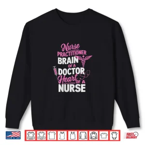 Sweatshirt Heart of a Nurse Funny NP Nurse Practitioner Appreciation Shirt