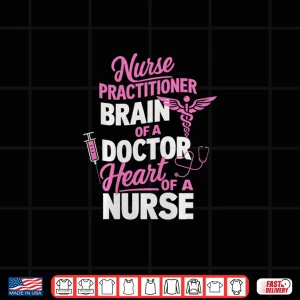 Design Heart of a Nurse Funny NP Nurse Practitioner Appreciation Shirt