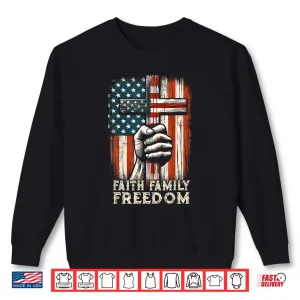 Sweatshirt USA Flag Faith Family Freedom Patriotic Christian Shirt