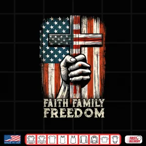 Design USA Flag Faith Family Freedom Patriotic Christian Shirt
