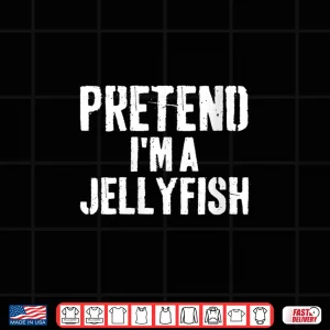 Design Lazy Easy Halloween Costume Pretend Im A Jellyfish Shirt